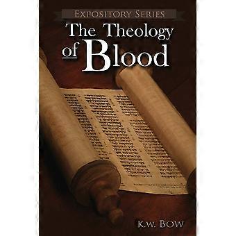 The theology of blood an exploration of the theology of christ's blood