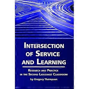 Intersection of Service and Learning Research and Practice in the Second Language Classroom