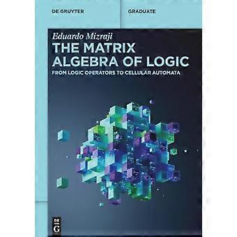 Matrixalgebra van de logica: van logische operatoren tot cellulaire automaten