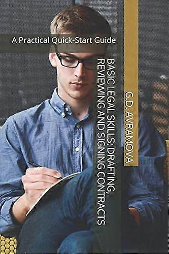 Drafting, reviewing and signing contracts a practical quick-start guide