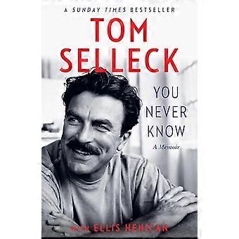 You Never Know A Memoir