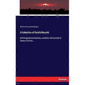 A Collection Of Family Recordswith Biographical Sketches And Other Memoranda - Charles Henry James Douglas - Paperback - English Book - History