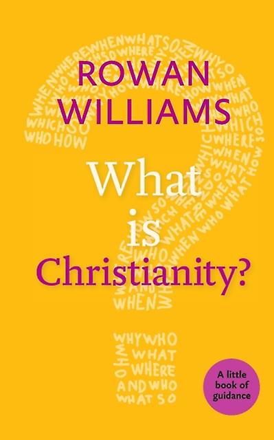What Is Christianity by Rt Hon Rowan Williams Paperback Book