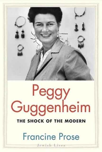 Peggy Guggenheim by Francine Prose Paperback