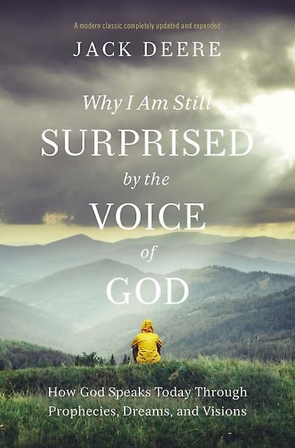 Why I Am Still Surprised By The Voice Of God by Jack S. Deere Paperback