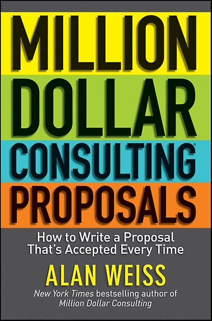 Million Dollar Consulting Proposals by Weiss & Alan Summit Consulting Group & Inc. Paperback