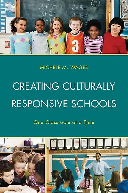 Creating Culturally Responsive Schools by Michele Wages Paperback Book