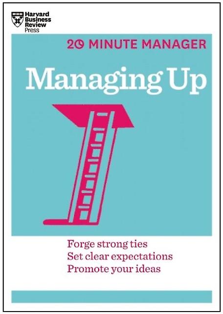 Managing Up Hbr 20minute Manager Series by Harvard Business Review Paperback Book