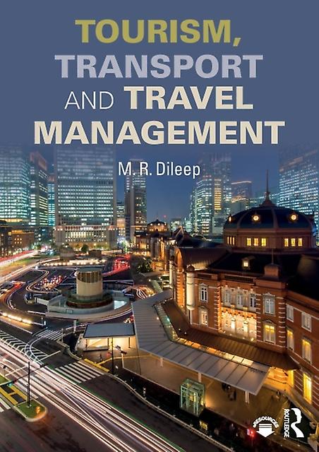 Tourism Transport And Travel Management by M.R. Dileep Paperback