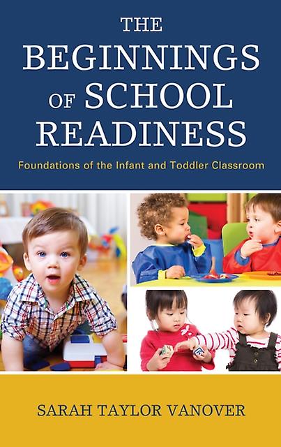 The Beginnings Of School Readiness by Sarah Vanover Hardback Book