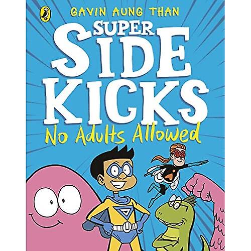 The Super Sidekicks: No Adults Allowed (The Super Sidekicks)
