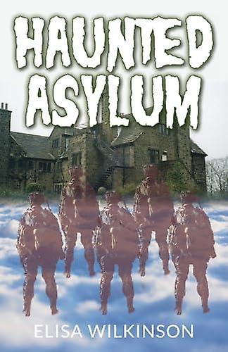 The Haunted Asylum - Elisa Wilkinson