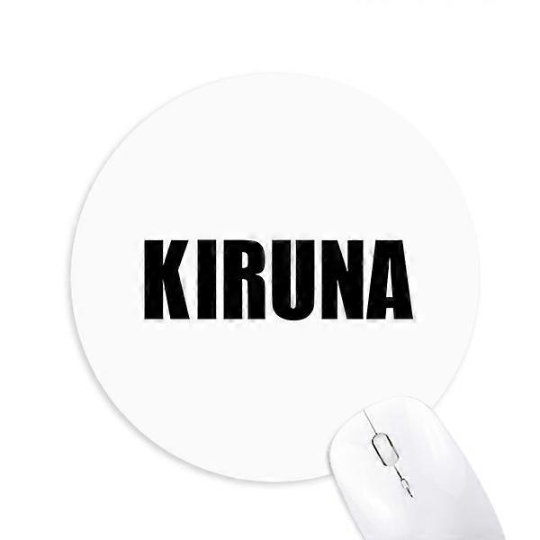 Kiruna Sweden City Name Round Non-Slip Rubber Mousepad Game Office Mouse Pad