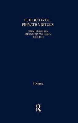Public Lives Private Virtues