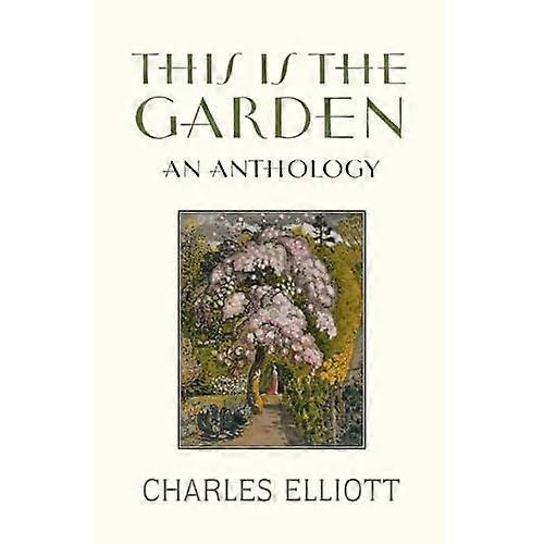 This Is the Garden: An Anthology