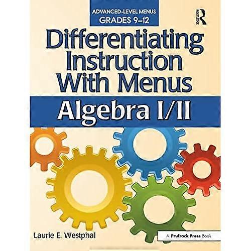 Differentiating Instruction with Menus: Algebra I/Ii (Grades 9-12)