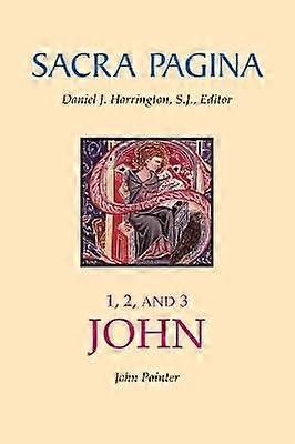 Sacra Pagina: 1 2 and 3 John