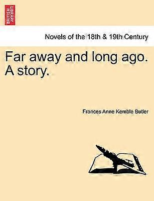 Loin et il y a longtemps Une histoire