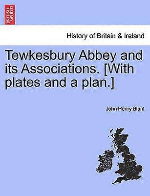 Tewkesbury Abbey and its Associations With plates and a plan
