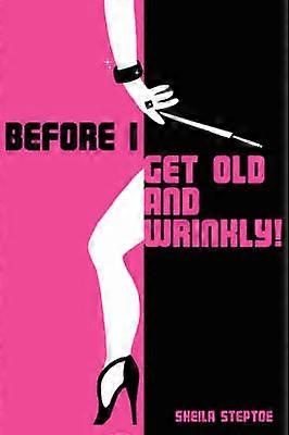 Before I Get Old and Wrinkly