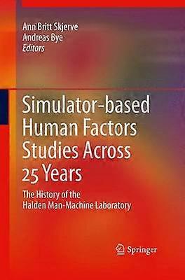 Simulator-based Human Factors Studies Across 25 Years