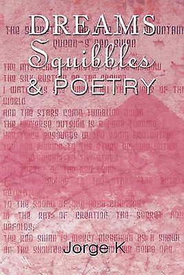 Dreams Squibbles & Poetry