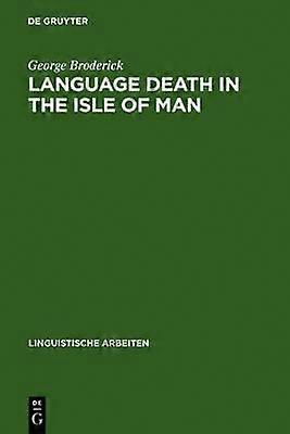Language Death In The Isle Of Man by George Broderick Hardback Book