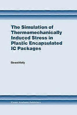 The Simulation of Thermomechanically Induced Stress in Plastic Encapsulated IC Packages