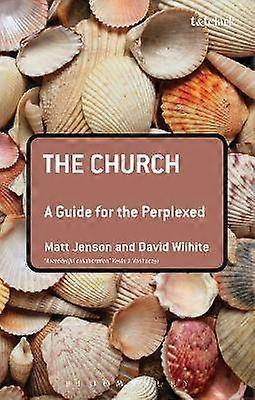 The Church: A Guide for the Perplexed