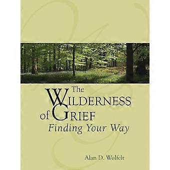 The Wilderness of Grief Finding Your Way