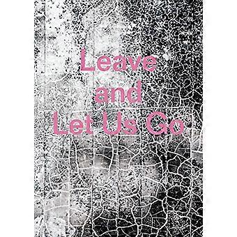 Leave and Let Us Go