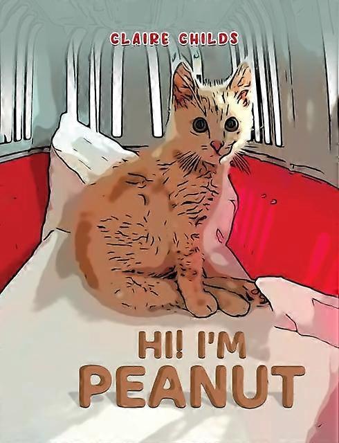 Hi I'm Peanut - Claire Childs