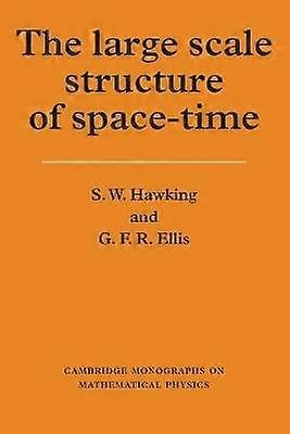 The Large Scale Structure of SpaceTime Cambridge Monographs on Mathematical Physics