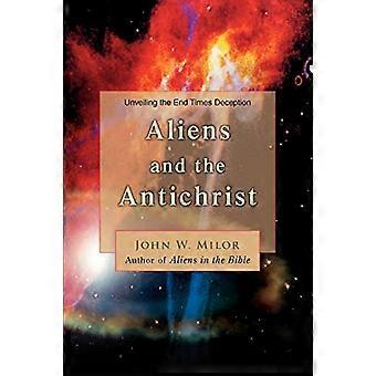 Aliens and the Antichrist: Unveiling the End Times Deception
