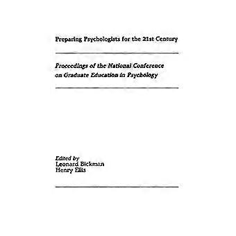Vorbereitung von Psychologen auf das 21. Jahrhundert: Proceedings of the National Conference on Graduate Education in Psychology