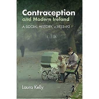 Empfängnisverhütung und das moderne Irland: Eine Sozialgeschichte, ca. 1922-92