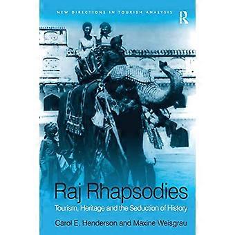 Raj Rhapsodies: Turisme, arv og historiens forførelse (nye retninger i turismeanalyse)