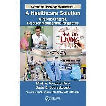 En sundhedspleje løsning: En Patient-centreret, ressource Management perspektiv