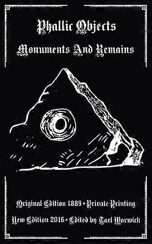 Phallic Objects: Monuments and Remains