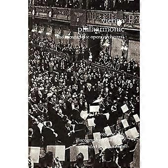 Wiener Philharmoniker 2 - Wiener Philharmoniker und Wiener Staatsopernorchester: Diskografie: 1954-1989 Teil 2: Diskografie 1954 - 1989