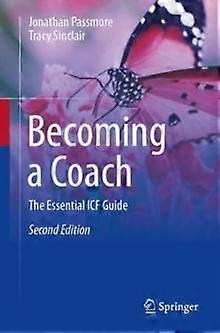 Becoming A Coach The Essential Icf Guide - Jonathan Passmore