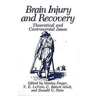 Brain Injury and Recovery Theoretical and Controversial Issues