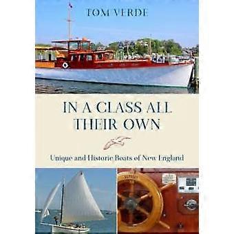 In A Class All Their Own Unique And Historic Boats Of New England - Tom Verde - Paperback - en Book
