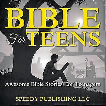 Bible for teens awesome bible stories for teenagers