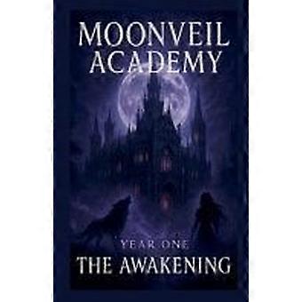 Moonveil academy year one the awakening