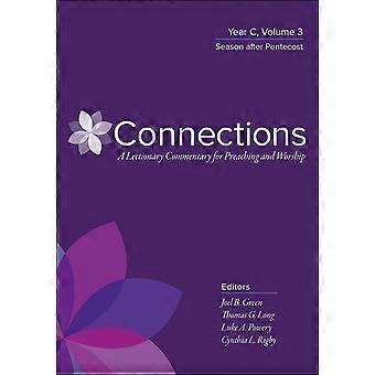 Connections a lectionary commentary for preaching and worship year c, volume 3, season after pentecost