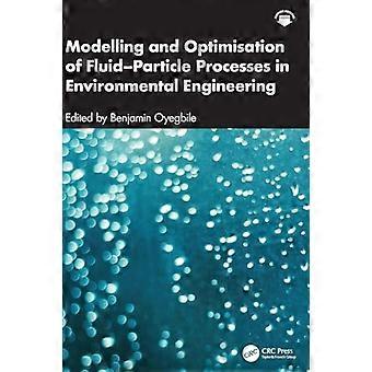 Modelling and Optimisation of Fluid Particle Processes in Environmental Engineering