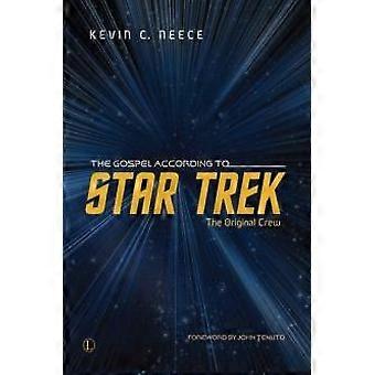 The Gospel According To Star Trek The Original Crew - Kevin C. Neece