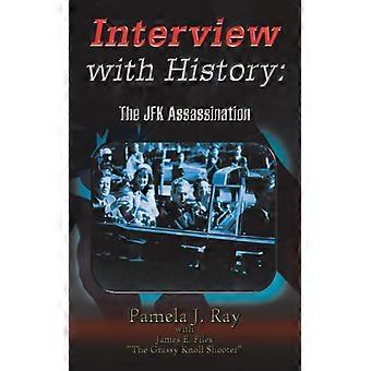 Interview With History The Jfk Assassination - Pamela J. Ray - Paperback - English Book - History