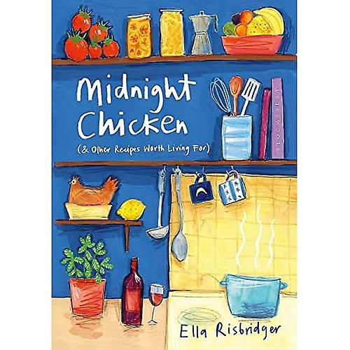Midnatt kylling: & andre oppskrifter verdt bor For